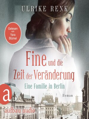 cover image of Fine und die Zeit der Veränderung--Eine Familie in Berlin--Die große Berlin-Familiensaga, Band 4 (Gekürzt)